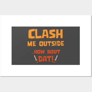 Clash Me Outside Posters and Art